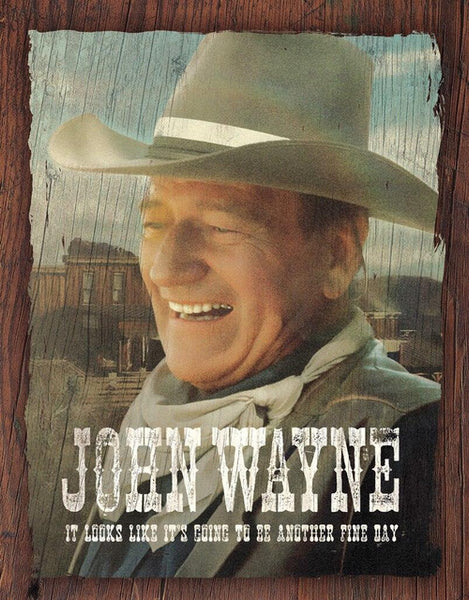 JOHN WAYNE FINE DAY TIN SIGN CELEBRITY METAL ART WESTERN HOME DECOR HANDMADE CRAFT #2228  FREE SHIPPING