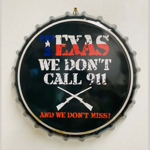 TEXAS WE DON'T CALL 911 BOTTLE CAP TIN SIGN METAL ART WESTERN HOME DECOR CRAFT -- FREE SHIPPING