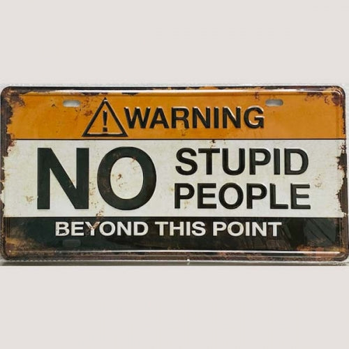 #NO STUPID LICENSE PLATE TIN SIGN METAL ART WESTERN HOME DECOR - FREE SHIPPING